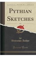 Pythian Sketches, Vol. 1 (Classic Reprint)