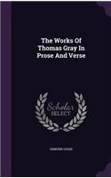 The Works Of Thomas Gray In Prose And Verse