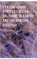 Contemporary Perspectives on Religions in Africa and the African Diaspora