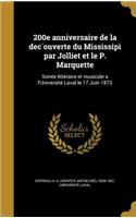 200e Anniversaire de La Dec Ouverte Du Mississipi Par Jolliet Et Le P. Marquette
