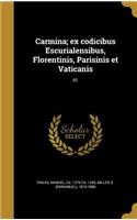 Carmina; ex codicibus Escurialensibus, Florentinis, Parisinis et Vaticanis; 01