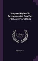 Proposed Hydraulic Development at Bow Fort Falls, Alberta, Canada