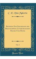 BeitrÃ¤ge Zur Geschichte Des Braunschweig-LÃ¼neburgischen Hauses Und Hofes, Vol. 4 (Classic Reprint)