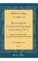 Bulletin of Littleton College, Littleton, N. C, Vol. 1: Record of 1914-1915, Announcements for 1915-1916 (Classic Reprint)