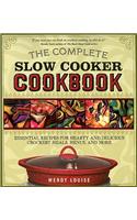 Complete Slow Cooker Cookbook: Essential Recipes for Hearty and Delicious Crockery Meals, Menus, and More