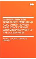 Gibbens-Butcher Genealogy. Embracing Also Other Pioneer Families of Virginia Who Migrated West of the Alleghanies: (English)