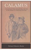 Calamus - A Series Of Letters Written During The Years 1868-1880 By Walt Whitman To A Young Friend, Peter Doyle
