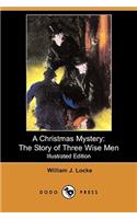 Christmas Mystery: The Story of Three Wise Men (Illustrated Edition) (Dodo Press)