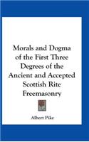 Morals and Dogma of the First Three Degrees of the Ancient and Accepted Scottish Rite Freemasonry: (English)