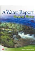 Water Report Natural Water Macmillan Library