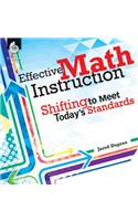 Effective Math Instruction: Shifting to Meet Today's Standards(Professional Resources)