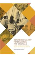 Interdisciplinary Frameworks for Schools