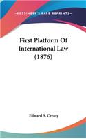 First Platform Of International Law (1876)