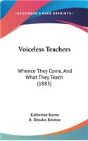 Voiceless Teachers: Whence They Come, And What They Teach (1885)