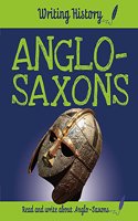 Writing History: Anglo-Saxons: (Writing History)