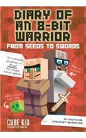 Diary of an 8-Bit Warrior: From Seeds to Swords: An Unofficial Minecraft Adventure Volume 2