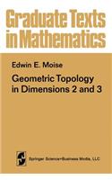 Geometric Topology in Dimensions 2 and 3