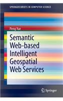 Semantic Web-Based Intelligent Geospatial Web Services