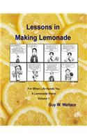 Lessons in Making Lemonade - Volume 1