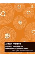 African Frontiers: Insurgency, Governance and Peacebuilding in Postcolonial States