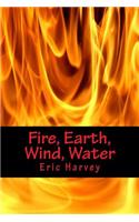 Fire, Earth, Wind, Water