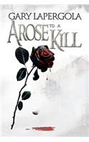 A Rose to a Kill