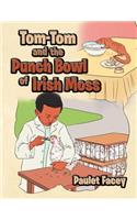 Tom-Tom and the Punch Bowl of Irish Moss