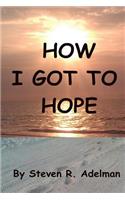 How I Got To Hope