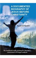 Documented Biography of Jesus Before Christianity