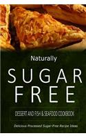 Naturally Sugar-Free - Dessert and Fish & Seafood Cookbook