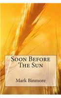 Soon Before the Sun
