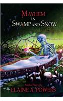 Mayhem in Swamp and Snow