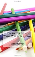 How to Design and Write Web Pages Today