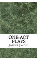 One-Act Plays: (Joseph Jacobs Classics Collection)