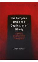 The European Union and Deprivation of Liberty