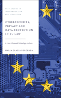 Cybersecurity, Privacy and Data Protection in Eu Law