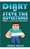 Diary of Steve the Adventurer (Book 1): In the Lair of Herobrine (An Unofficial Minecraft Book for Kids Age 9-12)(1 Diary of Steve the Adventurer)