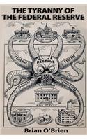 The Tyranny of the Federal Reserve