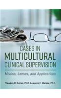 Cases in Multicultural Clinical Supervision