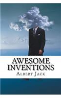 Awesome Inventions: Innovators & Business Ideas that Changed the World