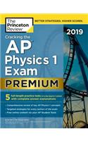 Cracking the AP Physics 1 Exam 2019: Premium Edition(College Test Prep)