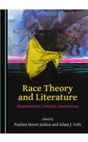 Race Theory and Literature: Dissemination, Criticism, Intersections