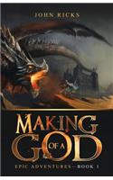 Making of a God: Epic Adventures-Book 1