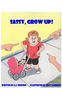 Sassy, Grow Up!