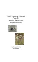 Bead Tapestry Patterns Peyote Mallard In Cold Pond Garden Butterflies: (English)