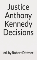 Justice Anthony Kennedy Decisions