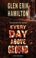 Every Day Above Ground Lib/E: A Van Shaw Novel