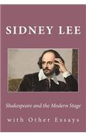 Shakespeare and the Modern Stage: with Other Essays