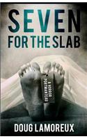 Seven for the Slab