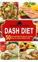 Dash Diet: 50 Easy Recipes For: Healthy Eating, Healthy Living, & Weight Loss